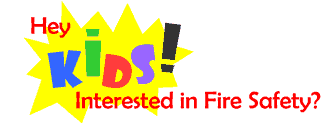 Hey Kids! Interested in Fire Safety?